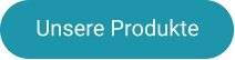 Unsere Produkte