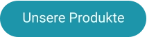 Unsere Produkte